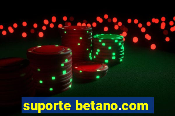 suporte betano.com